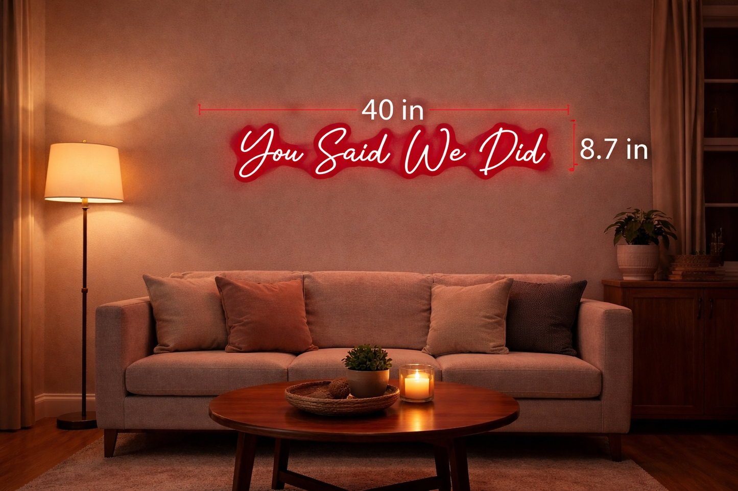 You said we did - Premium Neon Artwork
